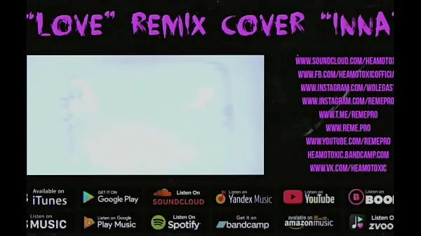 Show HEAMOTOXIC - LOVE cover remix INNA [ART EDITION] 16 - NOT FOR SALE warm Clips